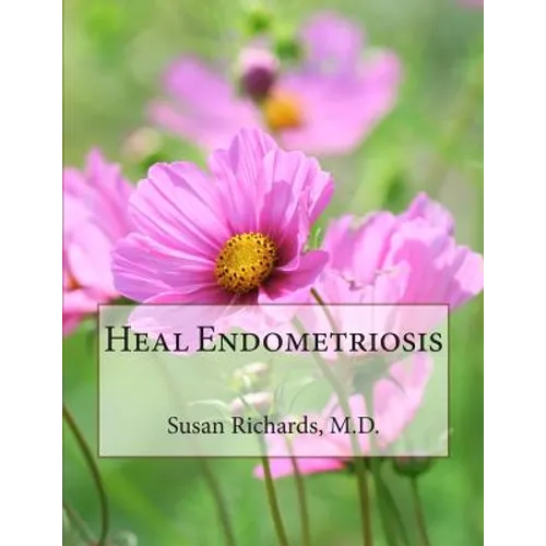 Heal Endometriosis - Paperback