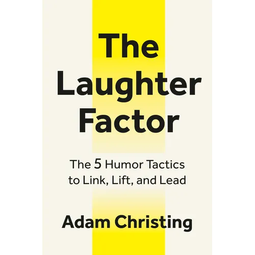 The Laughter Factor: The 5 Humor Tactics to Link, Lift, and Lead - Paperback