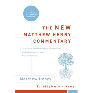The New Matthew Henry Commentary: The Classic Work with Updated Language - Hardcover