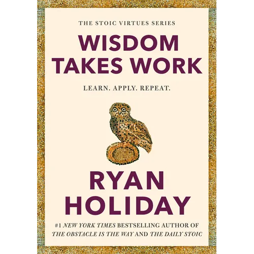 Wisdom Takes Work: Learn. Apply. Repeat. - Hardcover