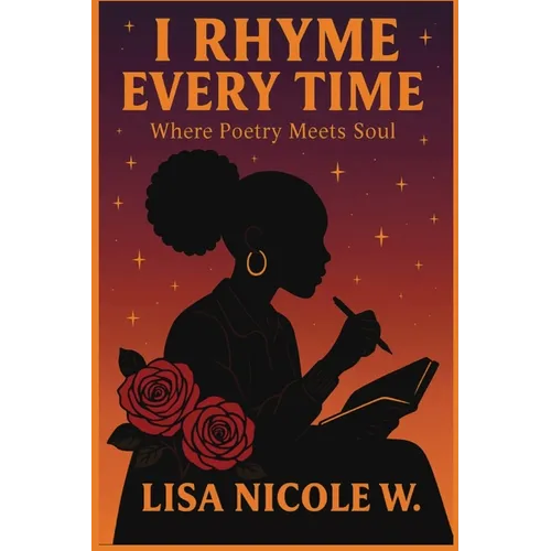 I Rhyme Every Time: Where Poetry Meets Soul - Paperback