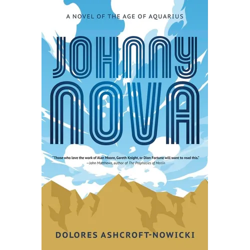 Johnny Nova: A Novel of the Age of Aquarius - Paperback