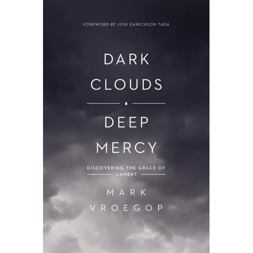 Dark Clouds, Deep Mercy: Discovering the Grace of Lament - Paperback