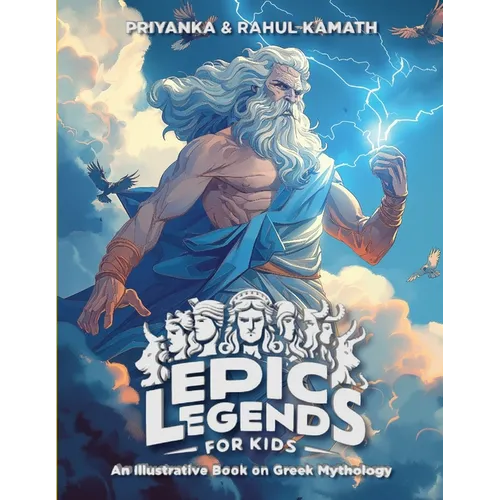 Epic Legends for Kids: An Illustrative Book on Greek Mythology - Paperback