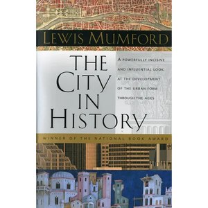 The City in History: Its Origins, Its Transformations, and Its Prospects - Paperback