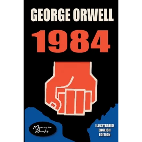 1984, English Illustrated Edition: by a French illustrator from the Beaux-Arts - Paperback