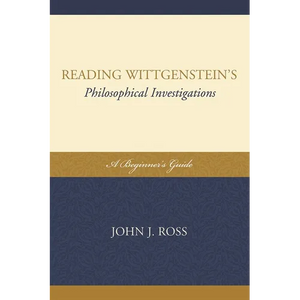 Reading Wittgenstein's Philosophical Investigations: A Beginner's Guide - Paperback