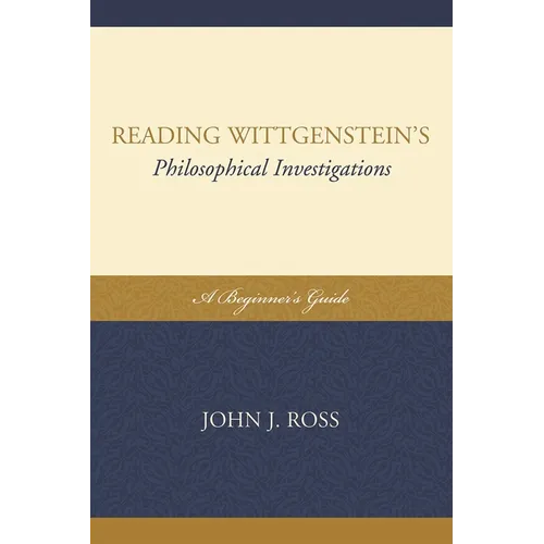 Reading Wittgenstein's Philosophical Investigations: A Beginner's Guide - Paperback