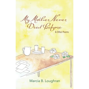 My Mother Never Died Before: and Other Poems - Paperback