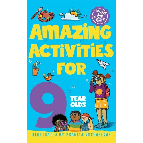 Amazing Activities for 9 Year Olds: Spring and Summer! - Paperback