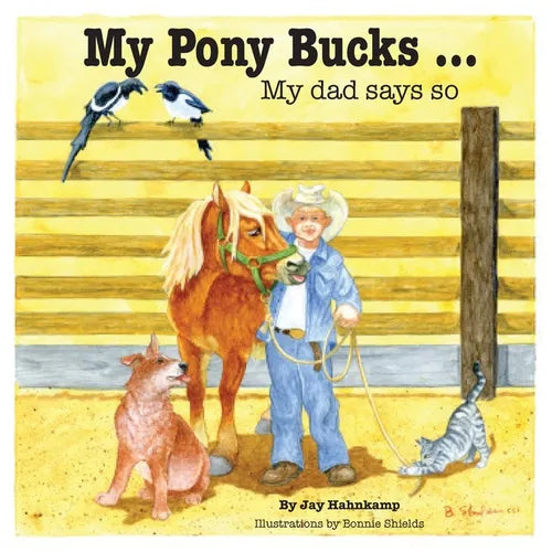 My Pony Bucks: My dad says so - Paperback