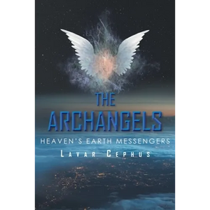 The Archangels: Heaven's Earth Messenger - Paperback