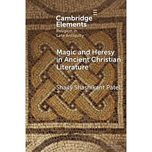 Magic and Heresy in Ancient Christian Literature - Paperback