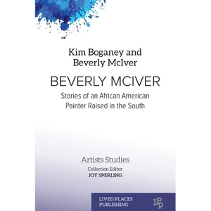 Beverly McIver: Stories of an African American Painter Raised in the South - Paperback