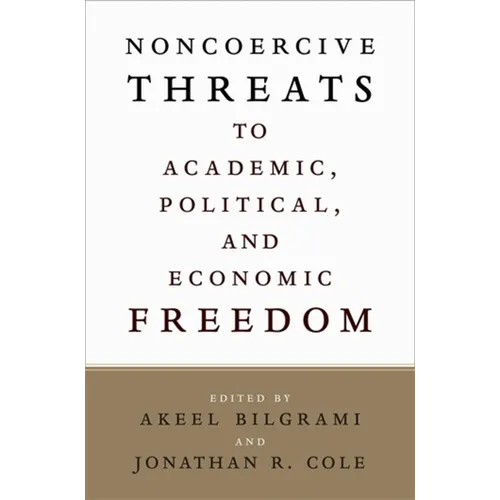 Noncoercive Threats to Academic, Political, and Economic Freedom - Paperback