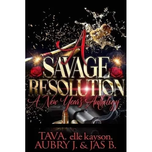 A Savage Resolution: A New Year's Anthology - Paperback