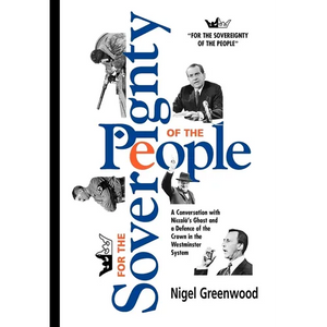 For the Sovereignty of the People: A conversation with Nicolo's ghost and a defence of the crown in the Westminster system - Paperback