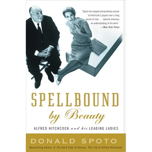 Spellbound by Beauty: Alfred Hitchcock and His Leading Ladies - Paperback