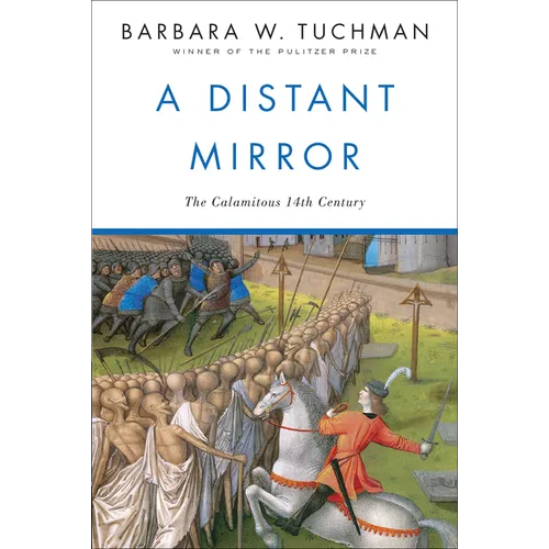 A Distant Mirror: The Calamitous 14th Century - Paperback
