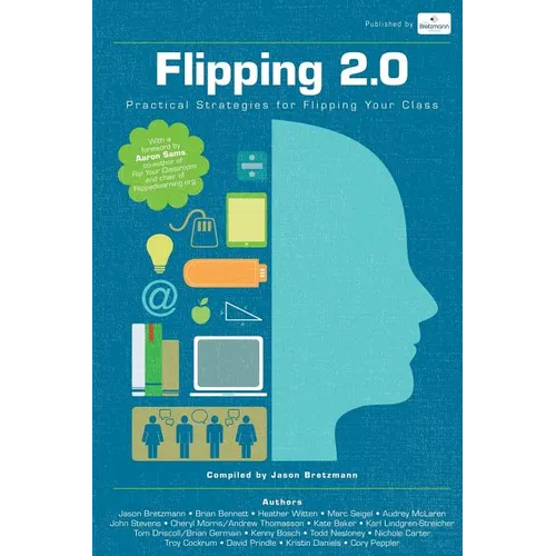 Flipping 2.0: Practical Strategies for Flipping Your Class - Paperback