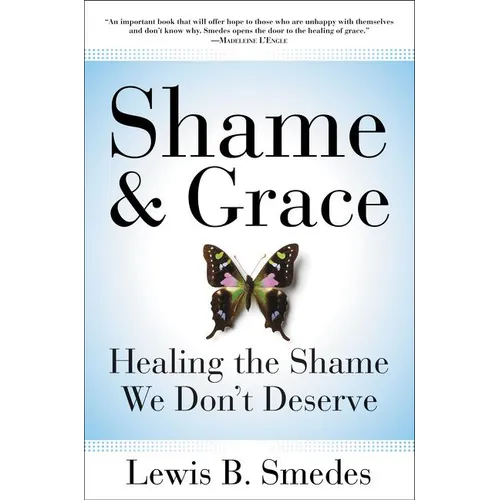 Shame and Grace: Healing the Shame We Don't Deserve - Paperback