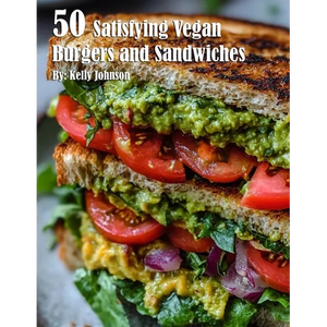 50 Satisfying Vegan Burgers and Sandwiches - Paperback