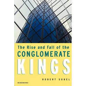 The Rise and Fall of the Conglomerate Kings - Paperback