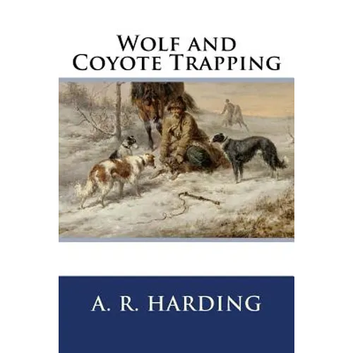 Wolf and Coyote Trapping - Paperback