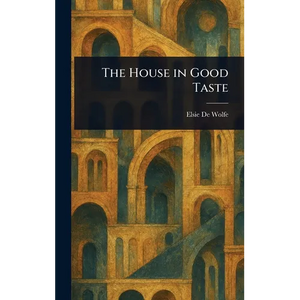 The House in Good Taste - Hardcover