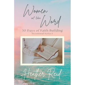 Women of the Word: 30 Days of Faith Building - Paperback