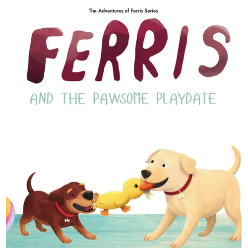 Ferris and the Pawsome Playdate - Hardcover