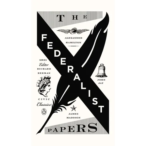 The Federalist Papers: Alexander Hamilton, James Madison, and John Jay - Paperback