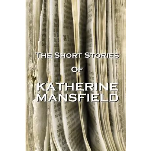 The Short Stories Of Katherine Mansfield - Paperback