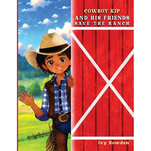 Cowboy Kip and His Friends Save the Ranch - Paperback