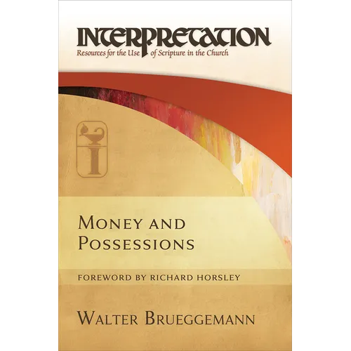Money and Possessions: Interpretation: Resources for the Use of Scripture in the Church - Paperback