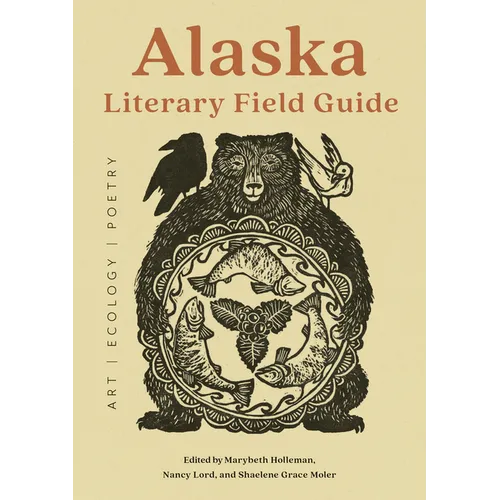 Alaska Literary Field Guide: Art, Ecology, Poetry - Paperback