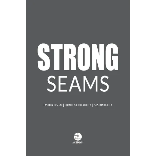 Strong Seams: The Catalogue to Design Durable Clothing - Paperback