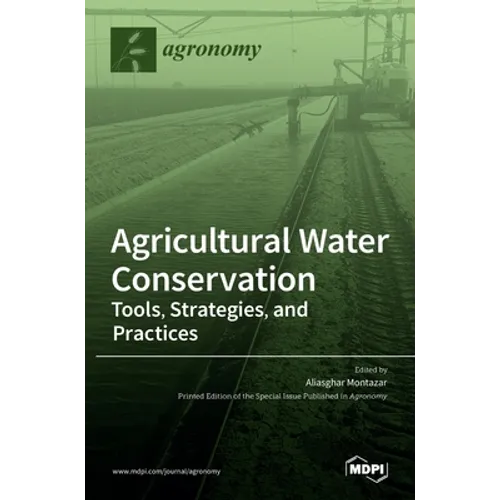 Agricultural Water Conservation: Tools, Strategies, and Practices - Hardcover