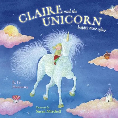 Claire and the Unicorn Happy Ever After - Hardcover