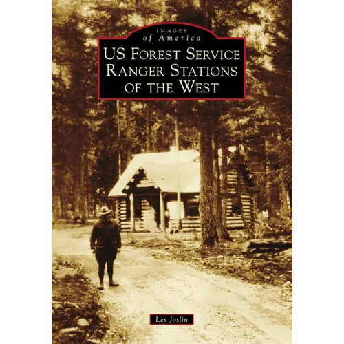 Us Forest Service Ranger Stations of the West - Paperback