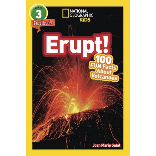 Erupt! (National Geographic Kids Readers, Level 3/Fact Reader): 100 Fun Facts about Volcanoes - Paperback