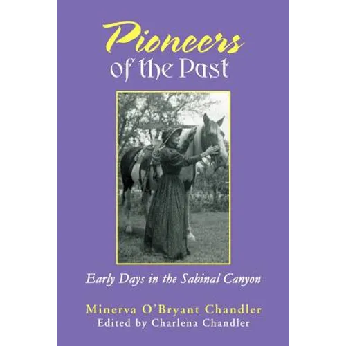 Pioneers of the Past: Early Days in the Sabinal Canyon - Paperback