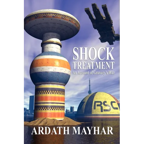 Shock Treatment: An Account of Granary's War: A Science Fiction Novel - Paperback