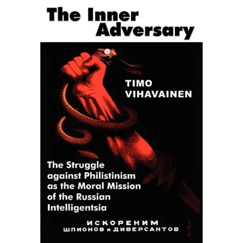 The Inner Adversary: The Struggle Against Philistinism as the Moral Mission of the Russian Intelligentsia - Paperback
