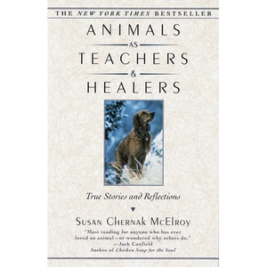 Animals as Teachers and Healers: True Stories and Reflections - Paperback