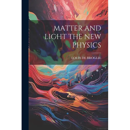 Matter and Light the New Physics - Paperback