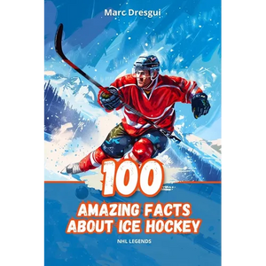 100 Amazing Facts About Ice Hockey: NHL Legends - Paperback