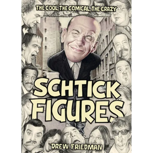 Schtick Figures: The Cool, the Comical, the Crazy - Hardcover