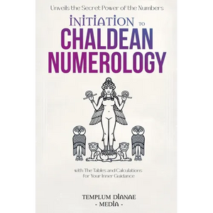 Initiation to Chaldean Numerology: Unveils the Secret Power of the Numbers, with The Tables and Calculations for Your Inner Guidance - Paperback