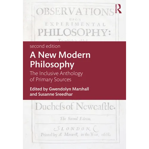A New Modern Philosophy: The Inclusive Anthology of Primary Sources - Paperback